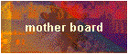 mother board