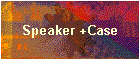 Speaker +Case